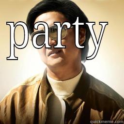 PARTY  Mr Chow