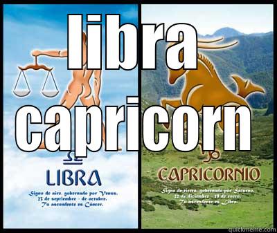 LIBRA CAPRICORN Misc