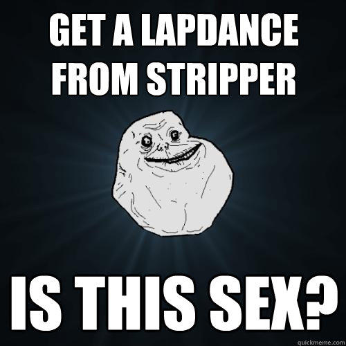 Get a lapdance from Stripper Is this sex?  