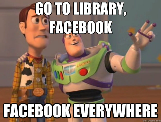 Go to library, Facebook Facebook everywhere  Toy Story