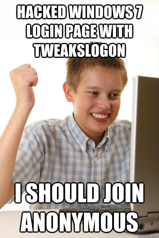 hacked Windows 7 Login Page with Tweakslogon I should join anonymous   Babbys first Internets