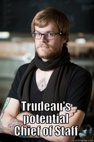  TRUDEAU'S POTENTIAL CHIEF OF STAFF Hipster Barista