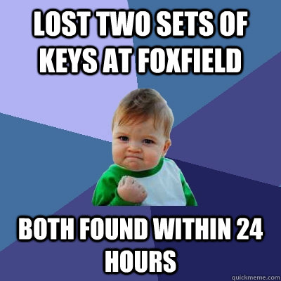 Lost two sets of keys at Foxfield Both found within 24 hours  Success Kid