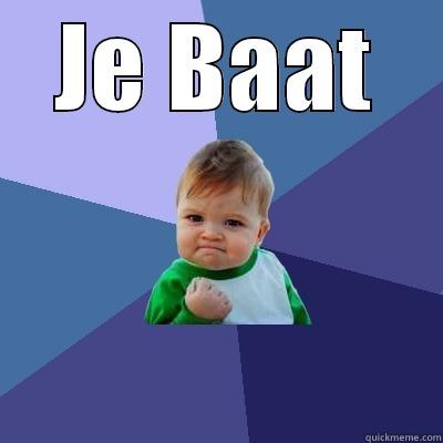 JE BAAT  Success Kid