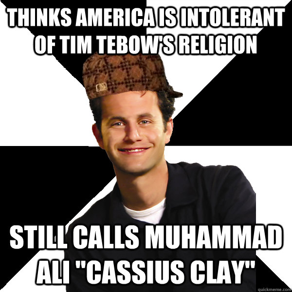 Thinks America is intolerant of Tim Tebow's religion Still calls Muhammad Ali 