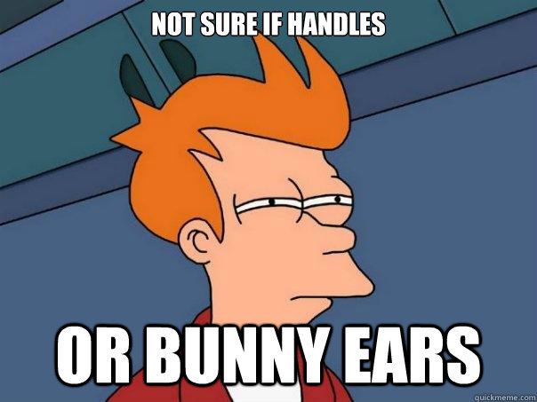 Not sure if handles Or bunny ears - Not sure if handles Or bunny ears  Futurama Fry