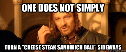 One does not simply turn a 