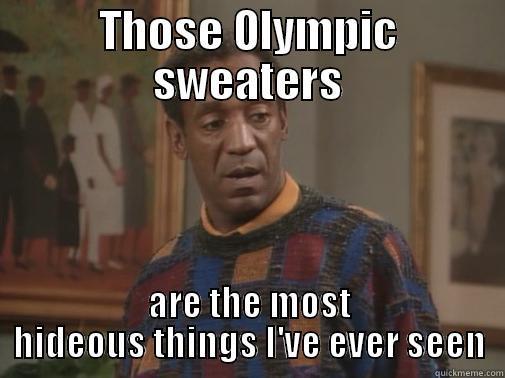 THOSE OLYMPIC SWEATERS ARE THE MOST HIDEOUS THINGS I'VE EVER SEEN Misc