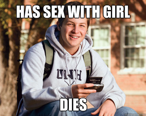 Has sex with girl Dies  College Freshman