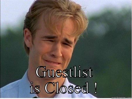  GUESTLIST IS CLOSED ! 1990s Problems