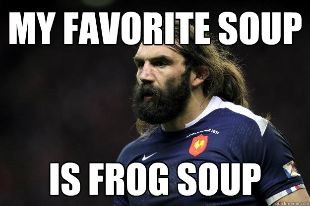 My favorite soup is frog soup  Uncle Roosh