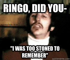 ringo, did you- 