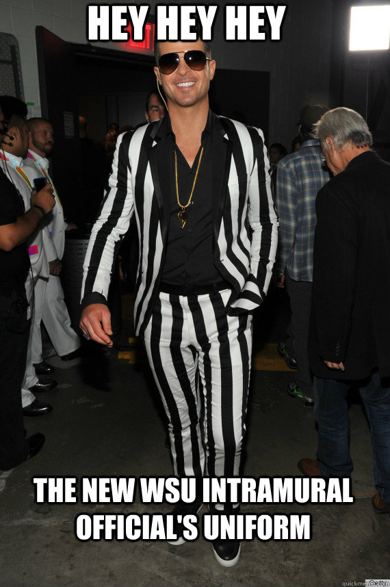 Hey hey hey The new WSU Intramural Official's Uniform  