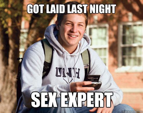 got laid last night sex expert - got laid last night sex expert  College Freshman