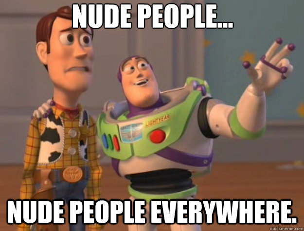 Nude people... Nude people everywhere. - Nude people... Nude people everywhere.  Toy Story