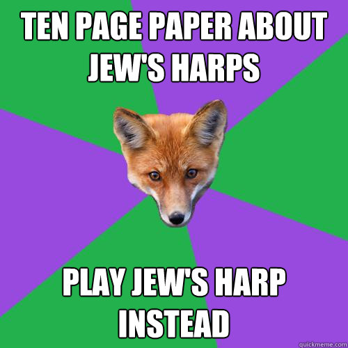 Ten page paper about Jew's harps play jew's harp instead  Anthropology Major Fox