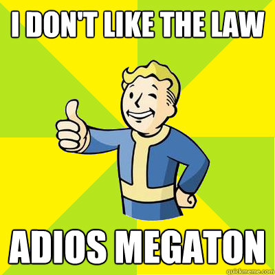 I don't like the law Adios Megaton  Fallout new vegas