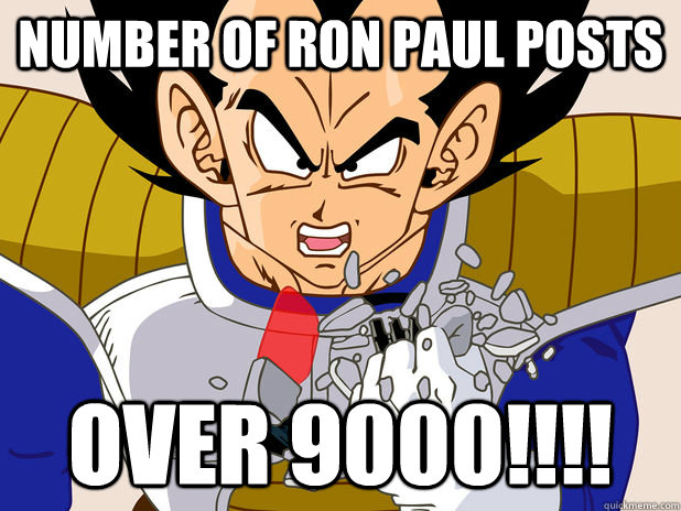 Number of ron Paul posts over 9000!!!! - Number of ron Paul posts over 9000!!!!  Misc