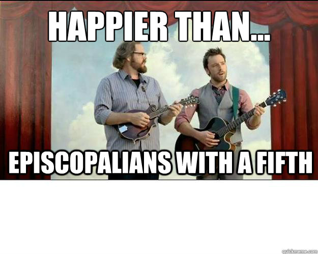 Happier than... Episcopalians with a fifth  Happier Than