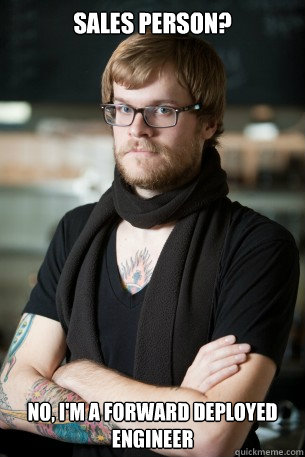 Sales Person?  No, I'm a Forward Deployed Engineer  Hipster Barista