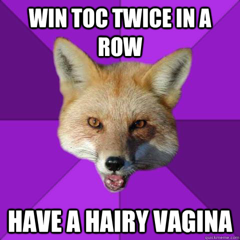 WIN TOC TWICE IN A ROW HAVE A HAIRY VAGINA  Forensics Fox