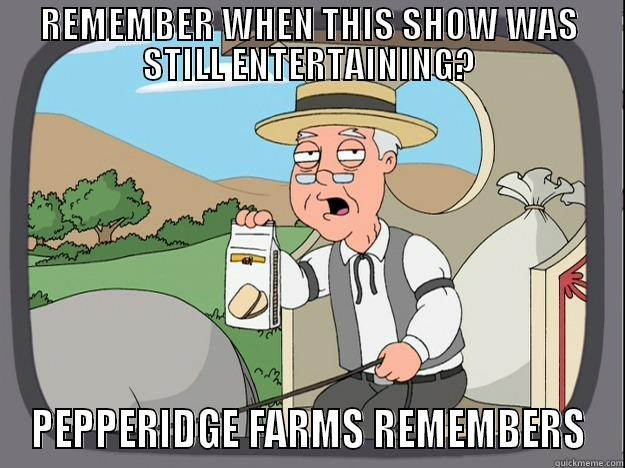 Family Guy was funny once - REMEMBER WHEN THIS SHOW WAS STILL ENTERTAINING? PEPPERIDGE FARMS REMEMBERS Pepperidge Farm Remembers