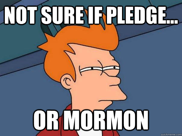 Not sure if Pledge... or mormon  Futurama Fry