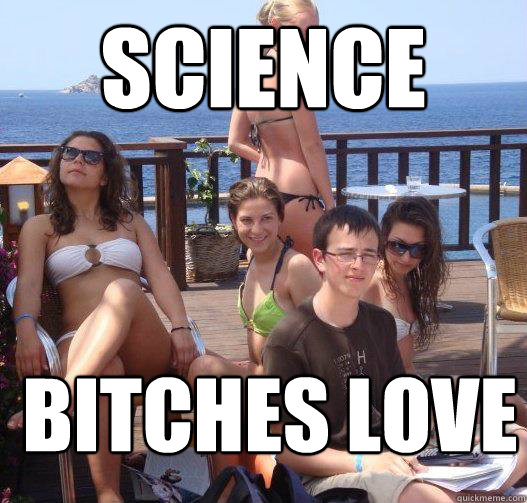 Science bitches love science  Priority Peter