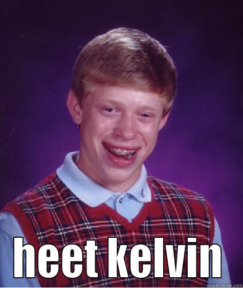 efwfwwfe eefwe wwef -  HEET KELVIN Bad Luck Brian