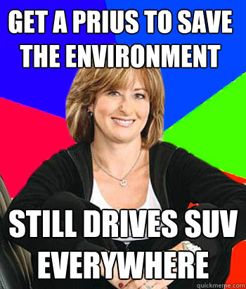 Get a prius to save the environment still drives Suv everywhere   Sheltering Suburban Mom