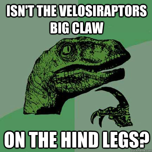 Isn't the velosiraptors big claw on the hind legs?  Philosoraptor