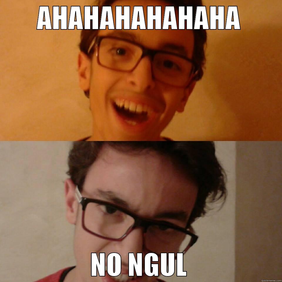 Funny guy ngul - AHAHAHAHAHAHA NO NGUL Misc