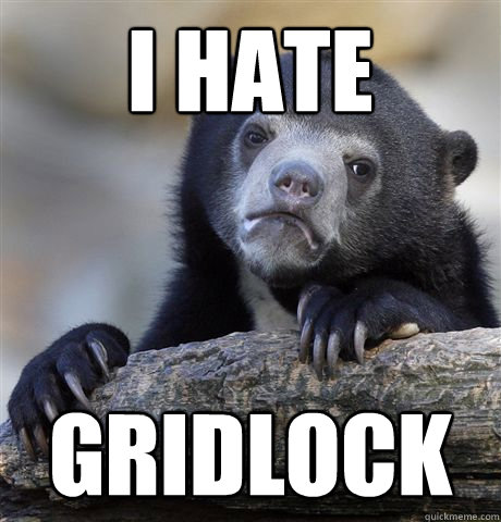 I hate gridlock  Confession Bear