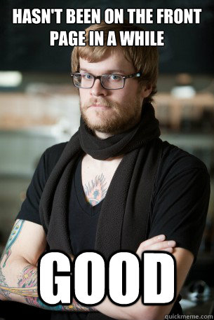 Hasn't been on the front page in a while  good  Hipster Barista