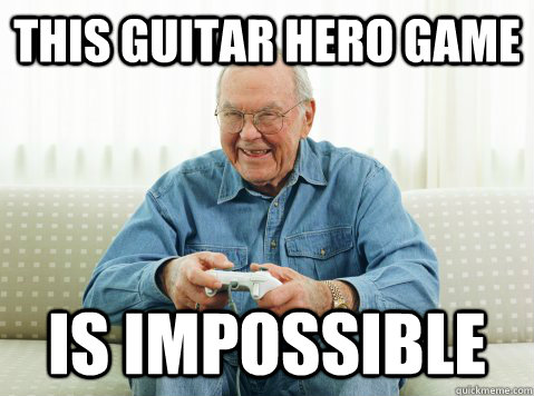 This Guitar Hero game is impossible - This Guitar Hero game is impossible  Hip Grandpa