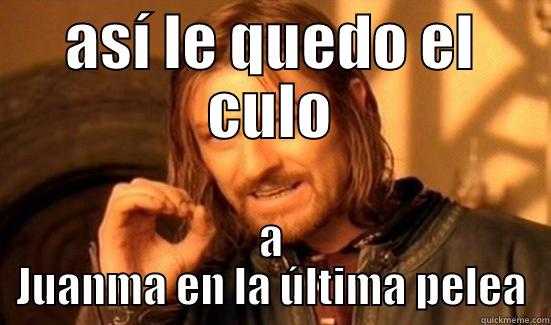 ASÍ LE QUEDO EL CULO A JUANMA EN LA ÚLTIMA PELEA Boromir