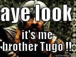 gimlis shit - AYE LOOK  IT'S ME BROTHER TUGO !! Misc