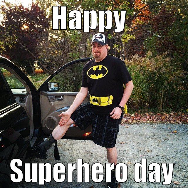 HAPPY  SUPERHERO DAY Misc