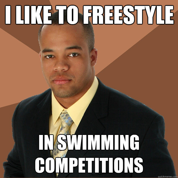 I like to freestyle in swimming competitions - I like to freestyle in swimming competitions  Successful Black Man