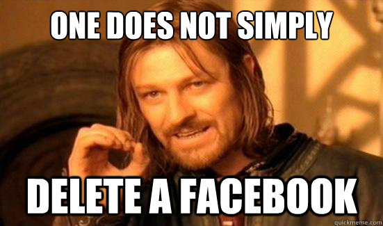 One Does Not Simply delete a facebook  Boromir