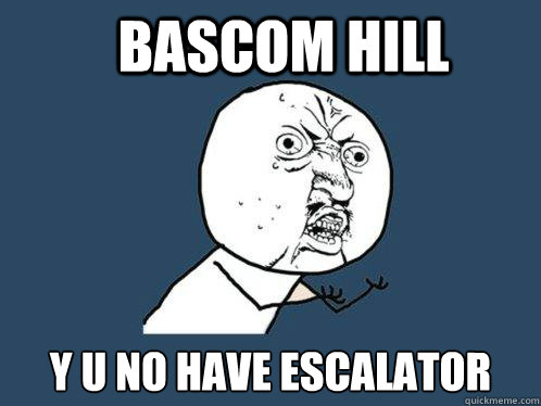 bascom hill y u no have escalator  Y U No