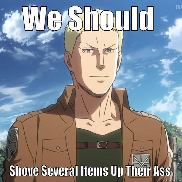 Reiner Braun - WE SHOULD SHOVE SEVERAL ITEMS UP THEIR ASS Misc