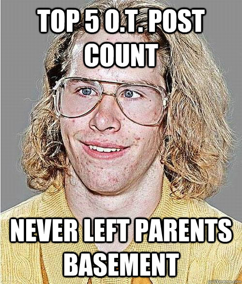 TOP 5 O.T. Post count Never left parents basement  NeoGAF Asshole