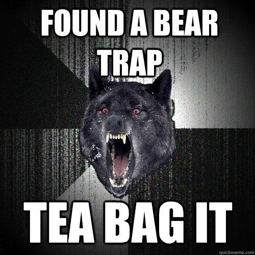 found a bear trap tea bag it  