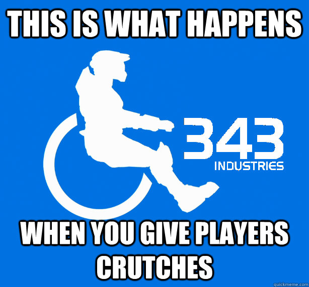 This is what happens When you give players crutches  343 Logic