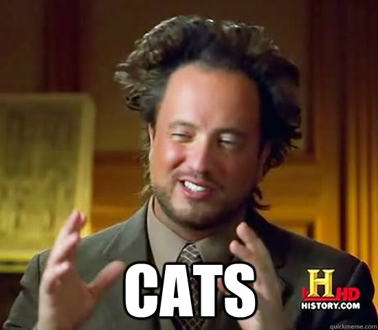  CATS -  CATS  Ancient Aliens