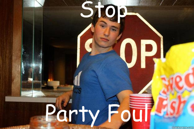 Stop Party Foul  Hall Monitor