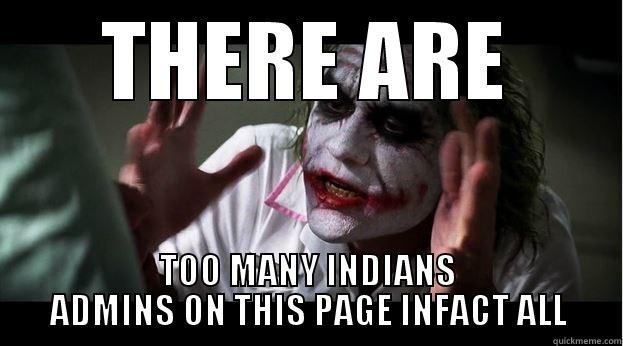 THERE ARE TOO MANY INDIANS ADMINS ON THIS PAGE INFACT ALL Joker Mind Loss