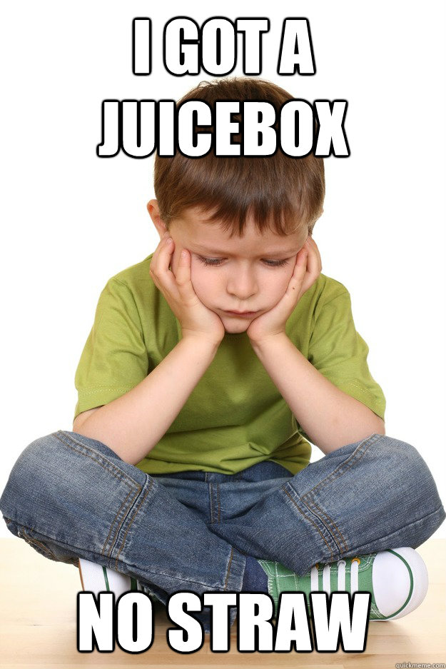 i got a Juicebox  no straw  First grade problems