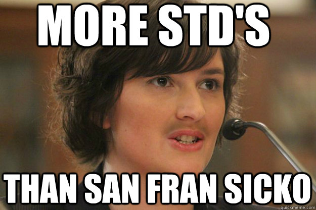 MORE STD'S THAN SAN FRAN SICKO  Slut Sandra Fluke